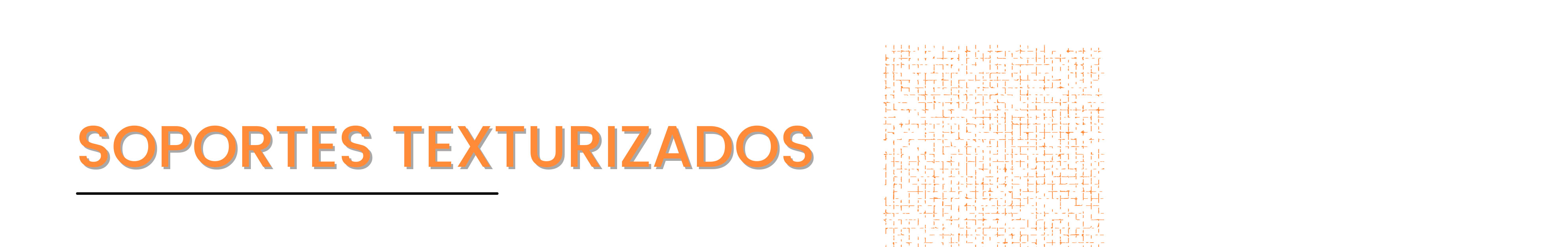 Soportes texturizados